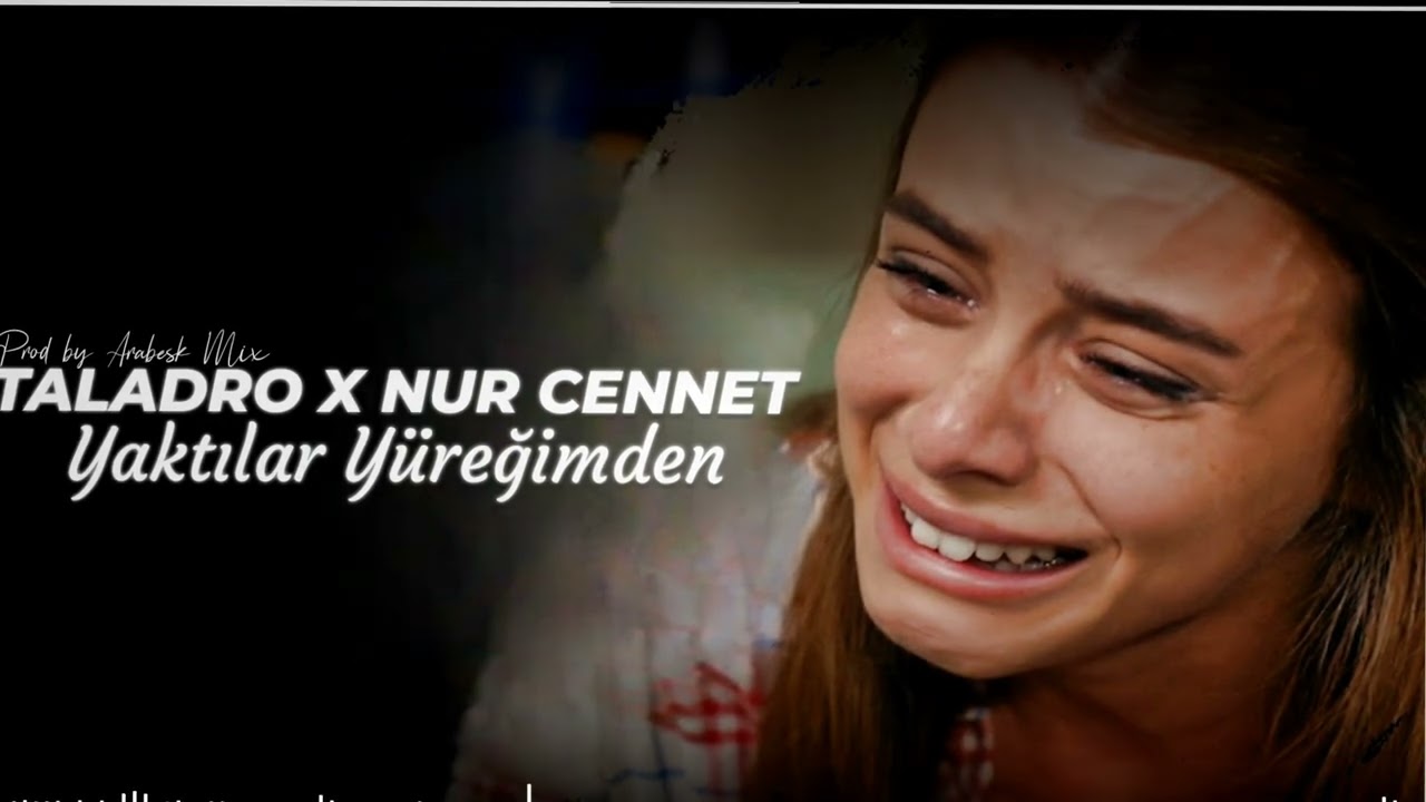 Taladro & Nur Cennet - Yaktılar Yüreğimden (Mix)
