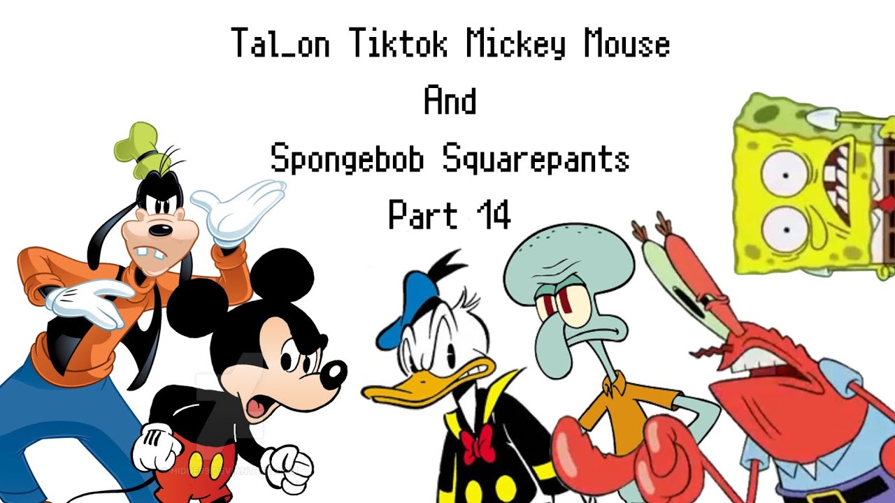Tal_on Tiktok: Mickey Mouse And Spongebob Squarepants Part 14