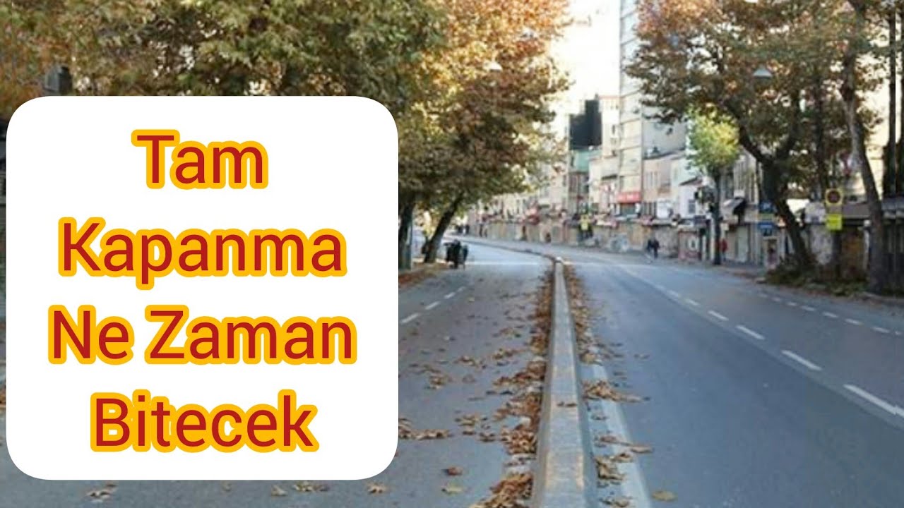 Tam Kapanma Ne Zaman Bitecek
