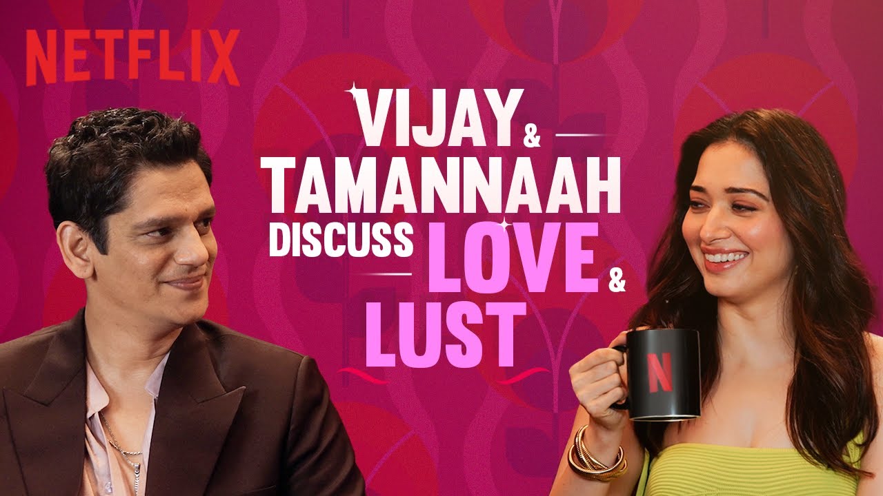 Tamannaah Bhatia & Vijay Varma: In LOVE or LUST? | Lust Stories 2 | Netflix India