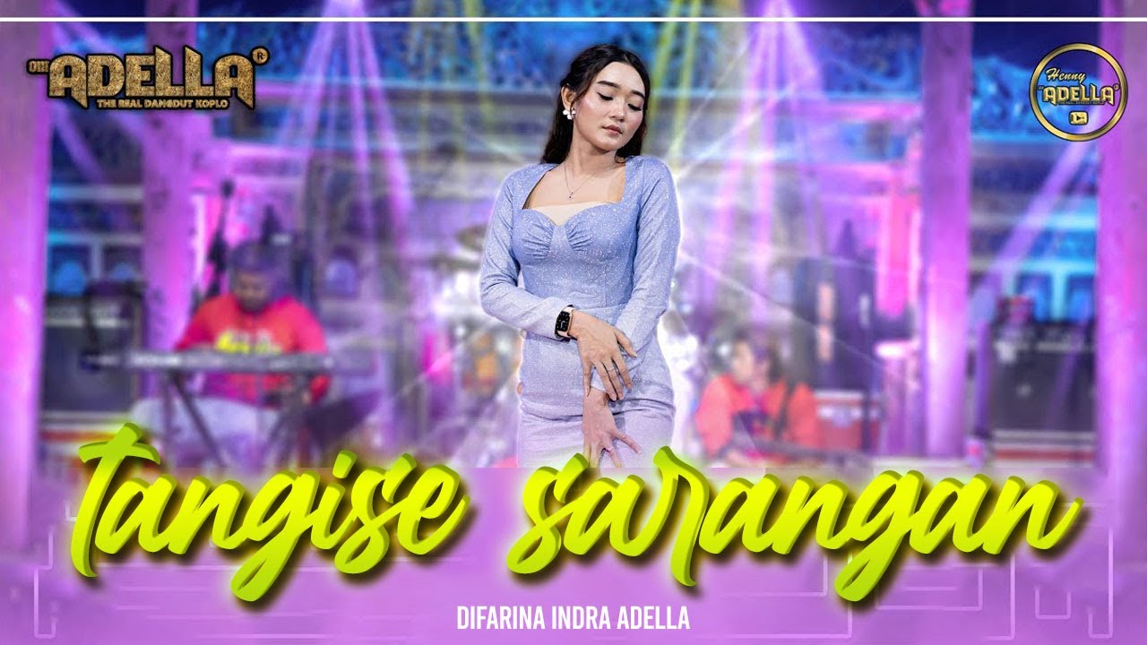 TANGISE SARANGAN - Difarina Indra Adella - OM ADELLA