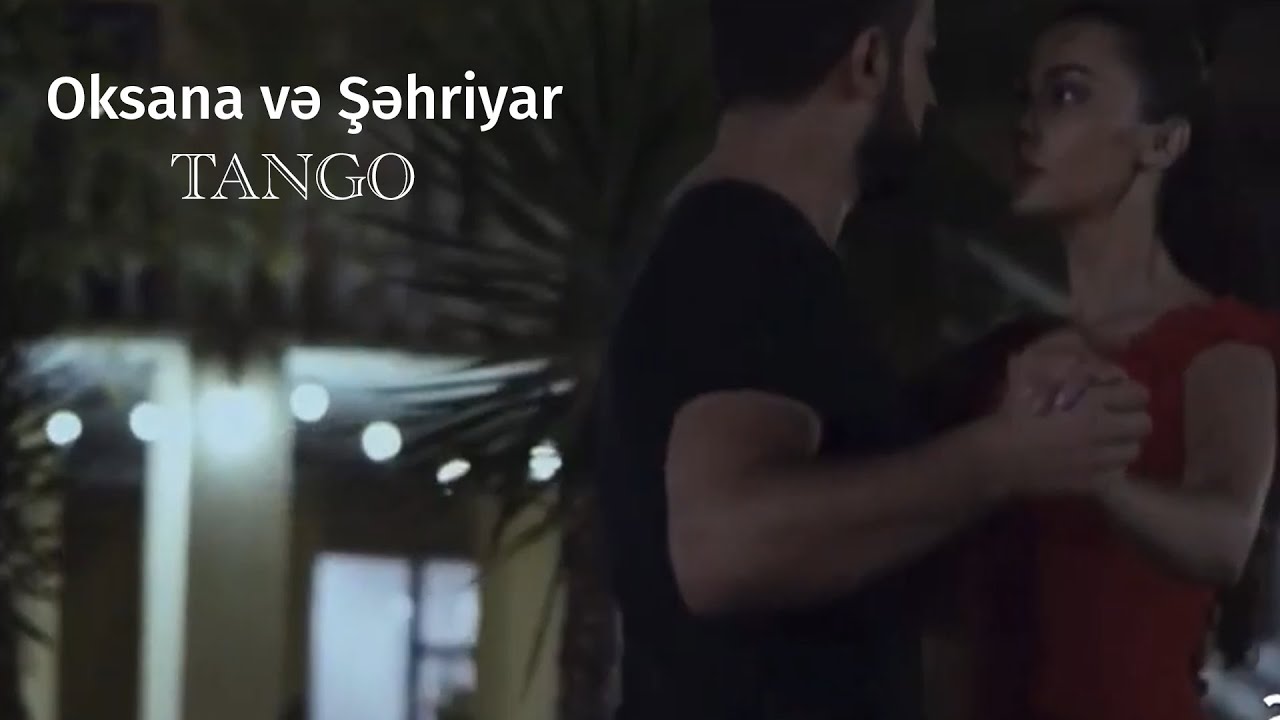 Tango - Oksana və Şəhriyar