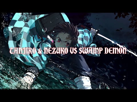 TANJIRO AND NEZUKO VS SWAMP DEMON - MUZAN'S APPEARENCE - DEMON SLAYER