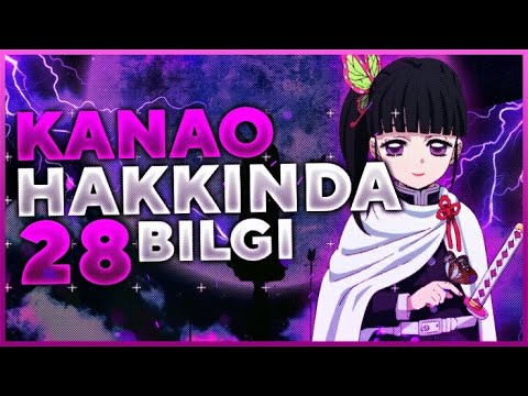 TANJIRO ILE ÖZEL OLAYI NE? KANAO HAKKINDA 28 BILGI