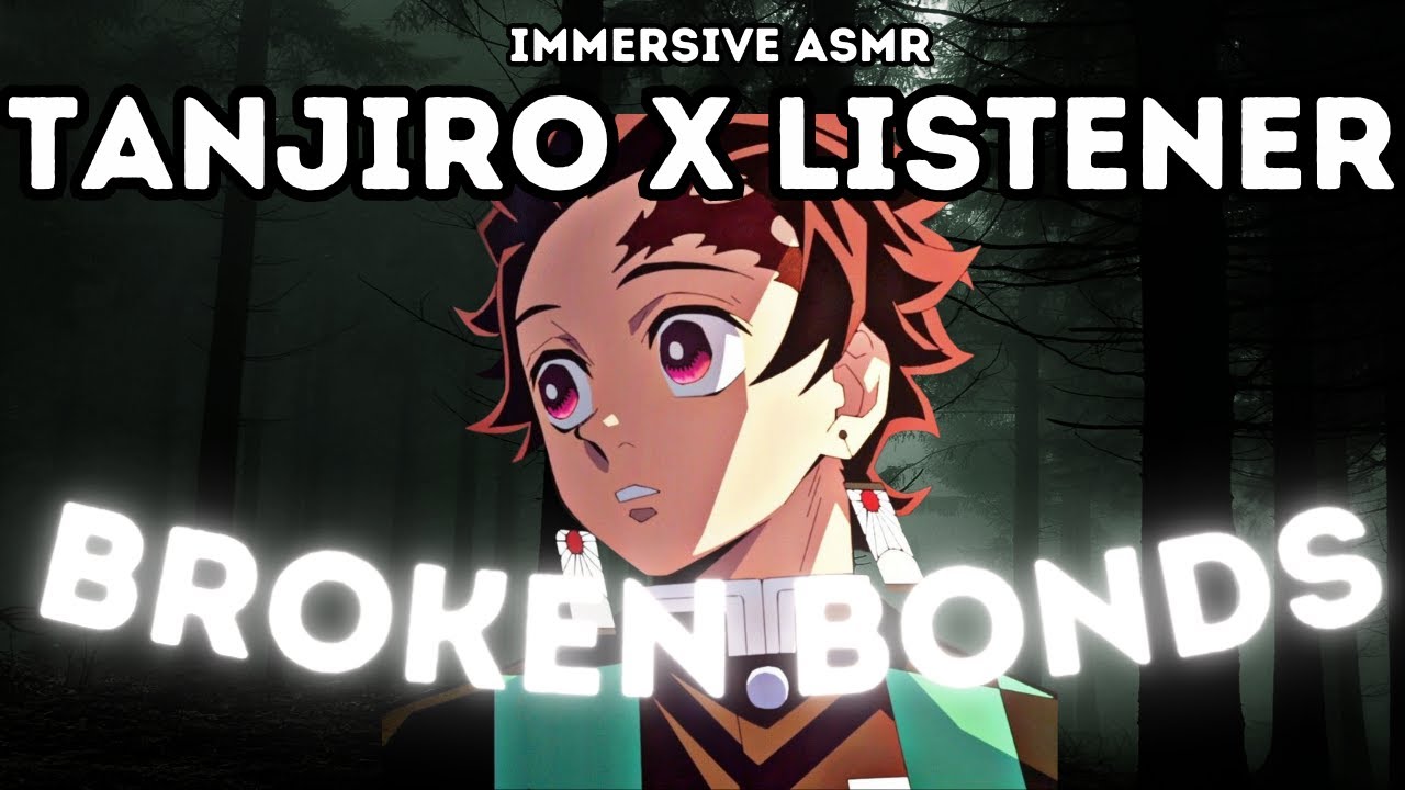Tanjiro Kamado x Listener [Broken Bonds] Character Audio ASMR
