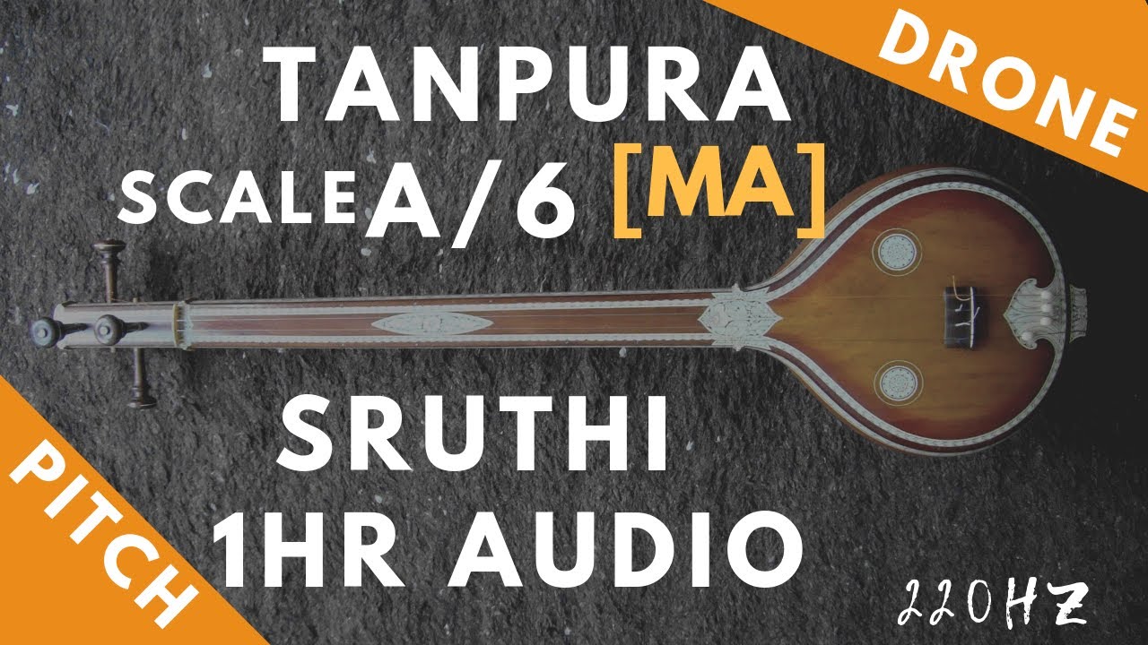 Tanpura Sruthi - Drone - A Scale or 6 Kattai - Ma (Madhyamam/ Madhyam) - 220Hz