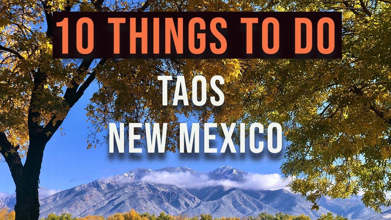 Taos New Mexico - 10 Things to Do