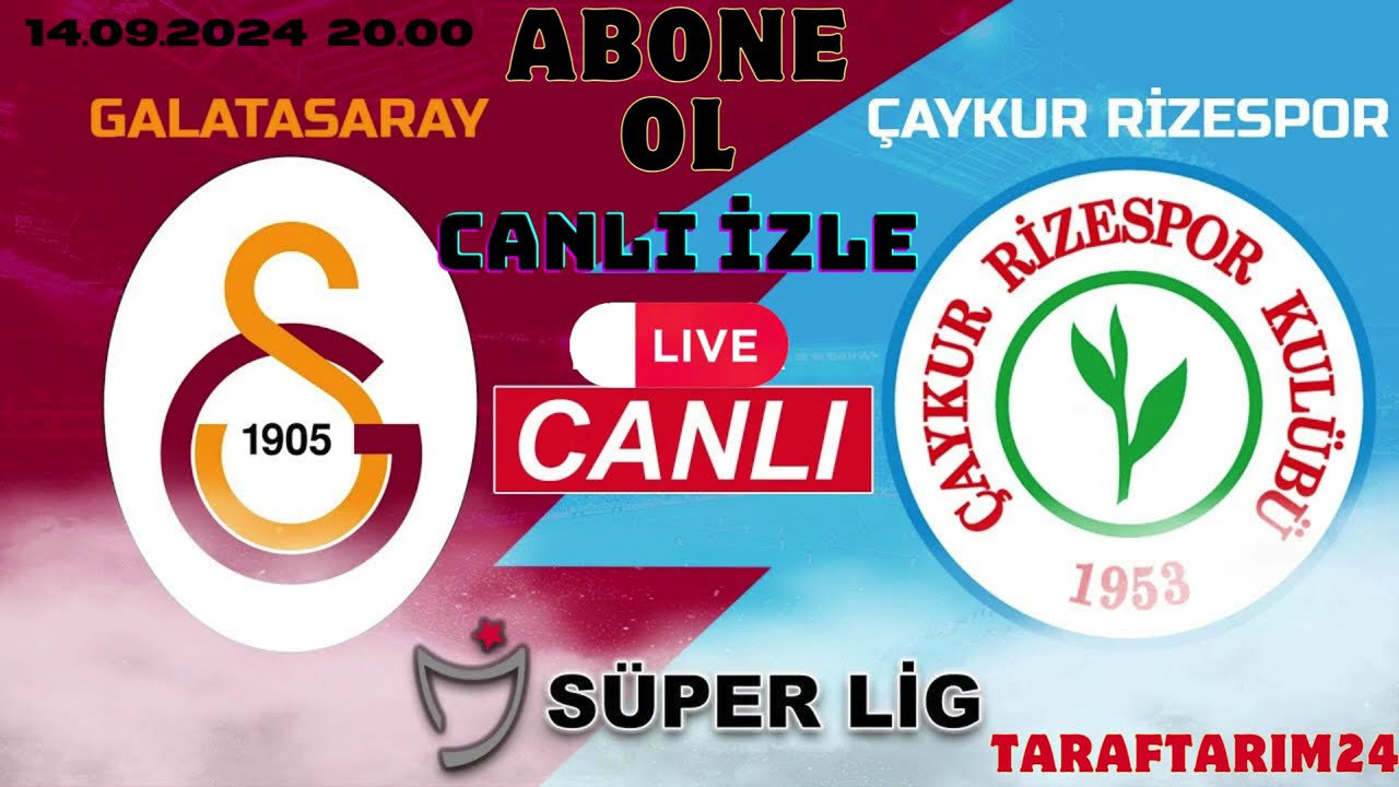 Taraftarium24 | Galatasaray-Çaykur 📆 14.09.2024⏰ 20.00 📲 #GSvRİZ