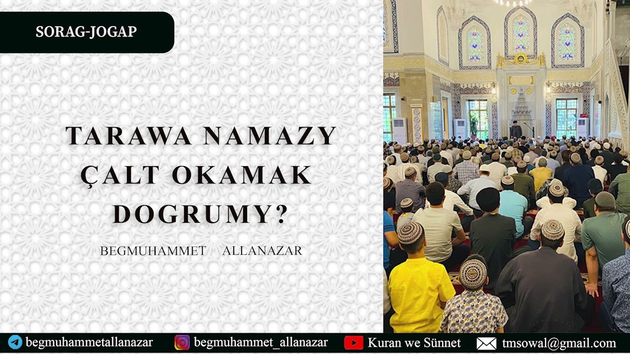 TARAWA  NAMAZY  ÇALT OKAMAK  DOGRUMY?  | SORAG-JOGAP | BEGMUHAMMET ALLANAZAR #wagyz