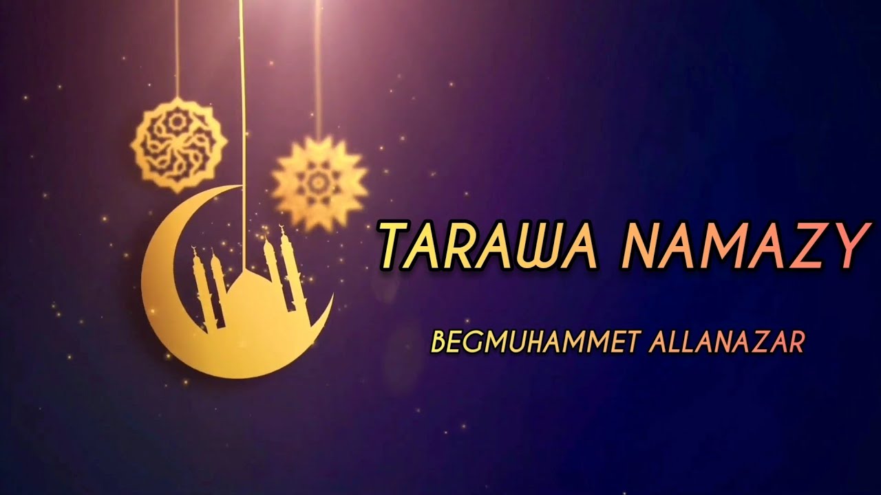 TARAWA NAMAZY | BEGMUHAMMET ALLANAZAR