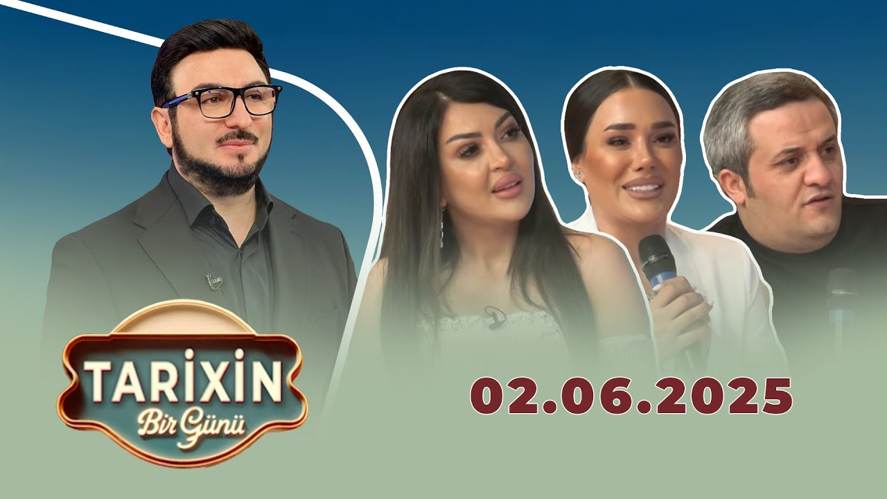 Tarixin Bir Günü (02.06.2025)
