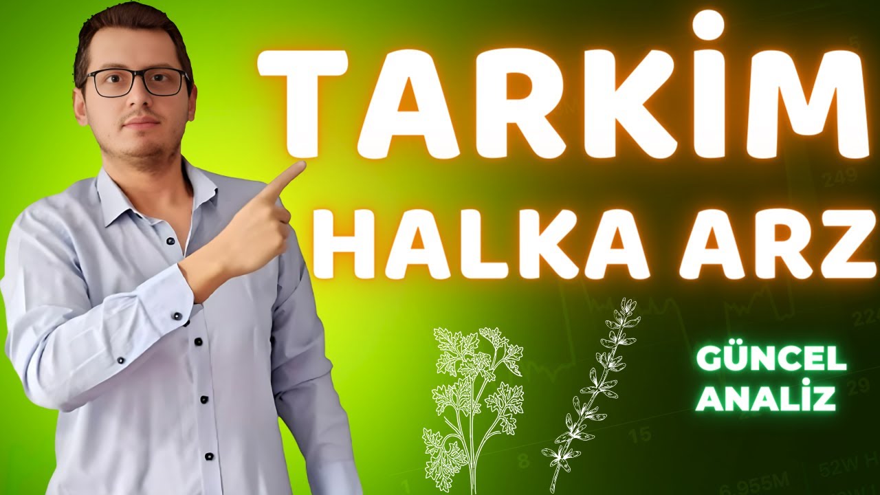 TARKİM HALKA ARZ | TARKİM BİTKİ HALKA ARZ | TARKİM BİTKİ KORUMA HALKA ARZ | YENİ HALKA ARZ |BİST