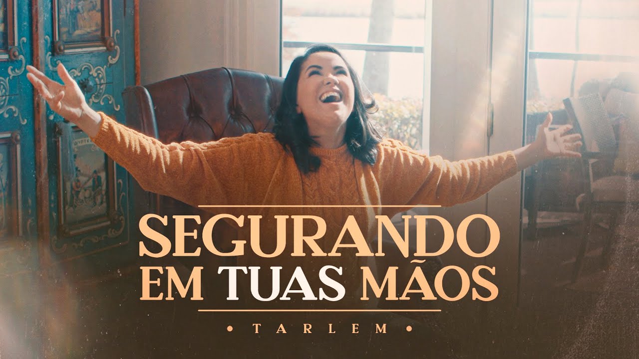 Tarlem  | Segurando Em Tuas Mãos