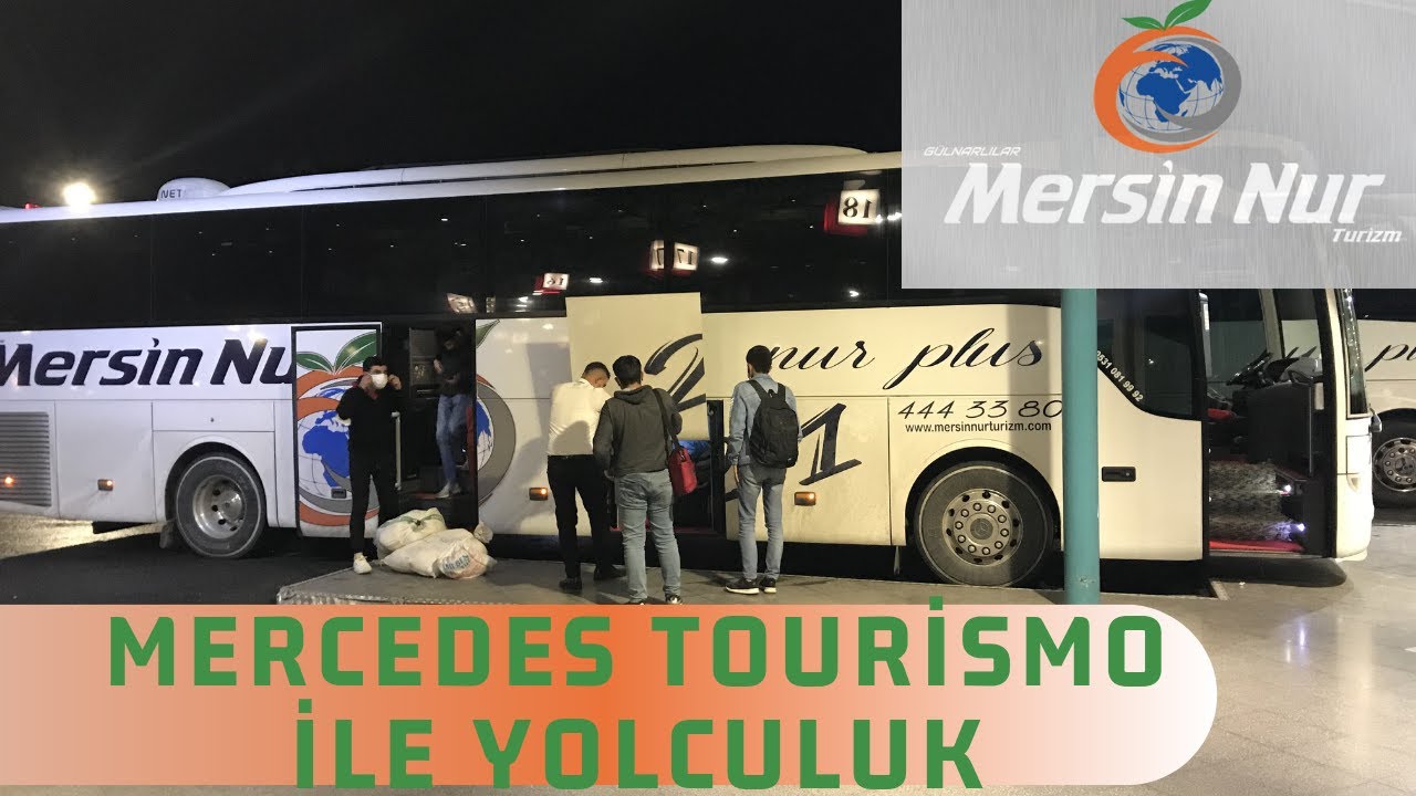 TARSUS - İSTANBUL ESENLER OTOGAR | GÜLNARLILAR MERSİN NUR TURİZM OTOBÜS VİDEOSU | MERCEDES TOURISMO