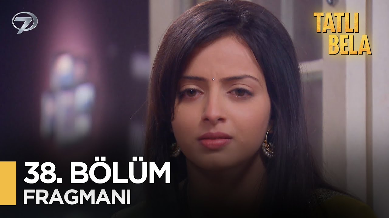 Tatlı Bela Hint Dizisi 38. Bölüm Fragmanı @kanal7