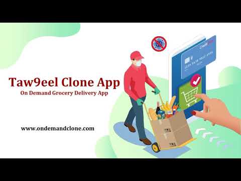 Taw9eel Clone App:On Demand Grocery Delivery App