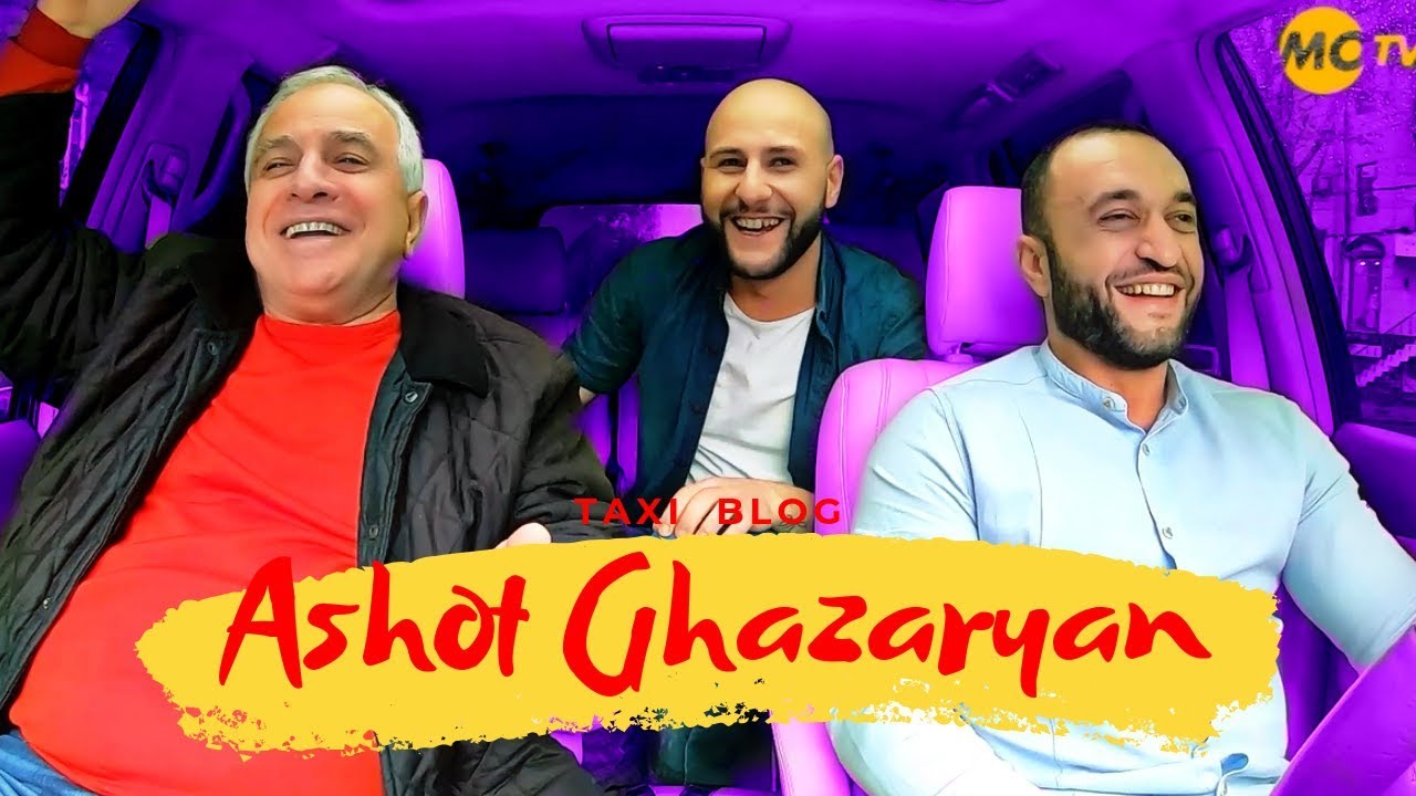 Taxi Blog -  Ashot Ghazaryan / Տաքսի Բլոգ / Աշոտ Ղազարյան