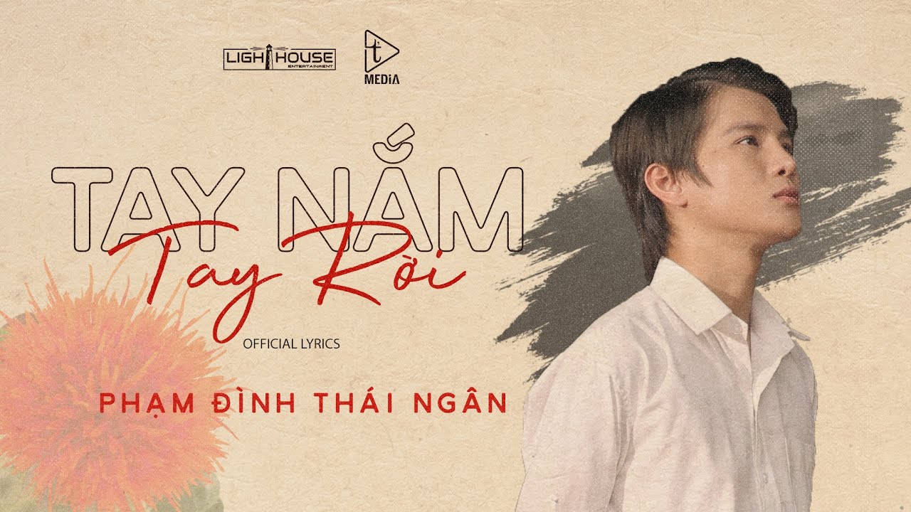 TAY NẮM TAY RỜI - THEO LỜI KỂ CỦA PHẠM ĐÌNH THÁI NGÂN | MV LYRICS