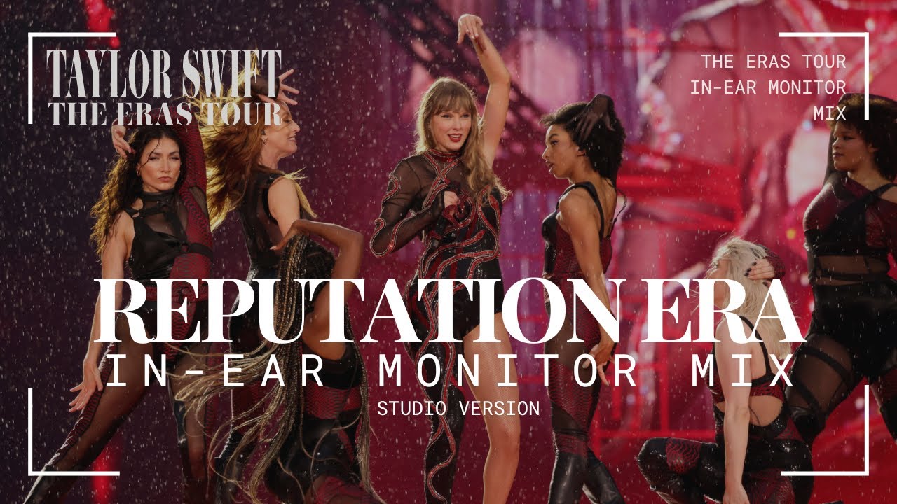 Taylor Swift | In-Ear Monitor Mix - Reputation Era (The Eras Tour Studio Version)