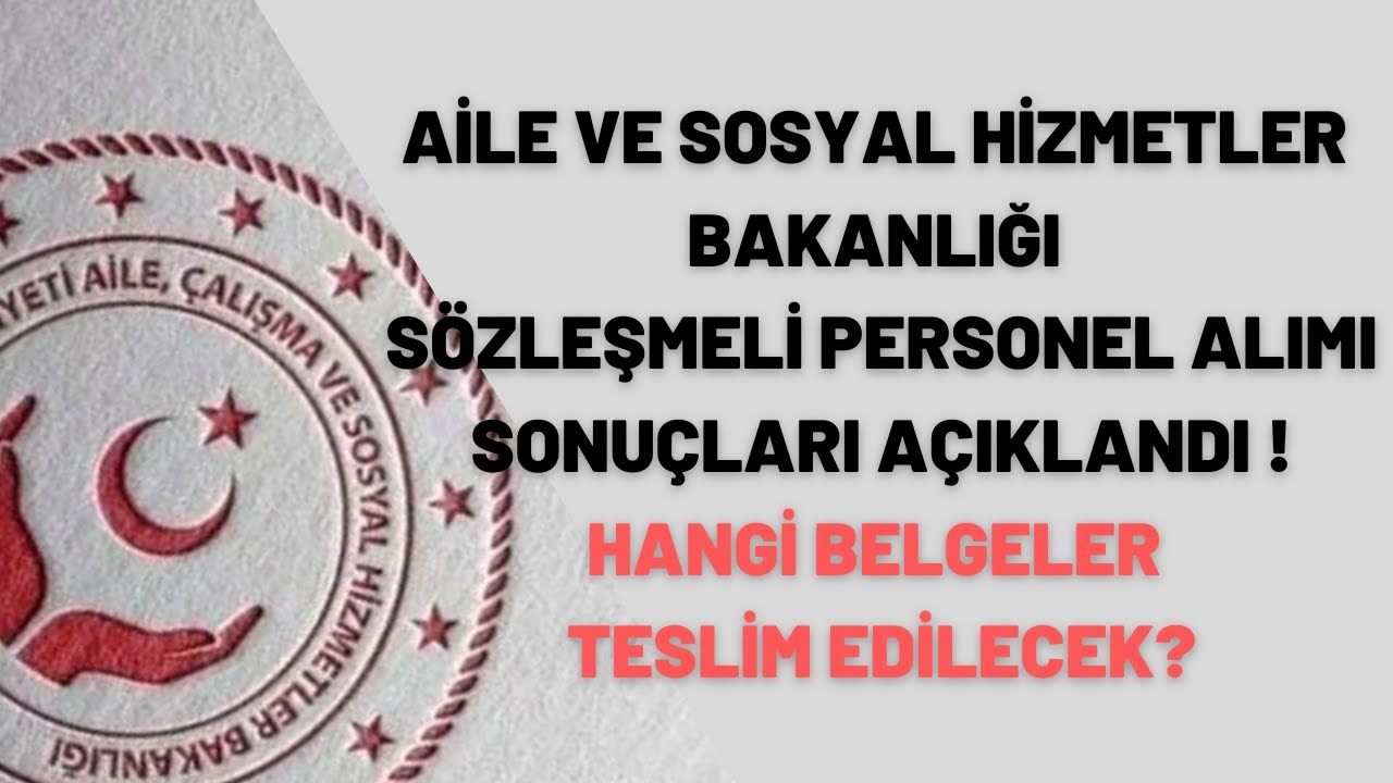 T.C AİLE VE SOSYAL HİZMETLER BAKANLIĞI PERSONEL ALIMI SONUÇLARI AÇIKLANDI ! #eğitim #bilgi #haber