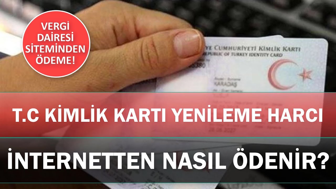TC KİMLİK KARTI YENİLE HARCI NASIL ÖDENİR? Vergi Dairesi Sistemi Üzerinden!