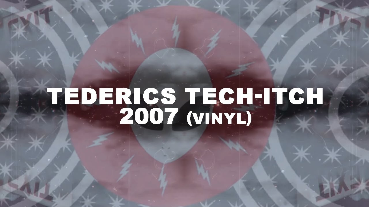 Tederics Tech-itch (2007) 🎧 F O X Y - M I X E S 🎧