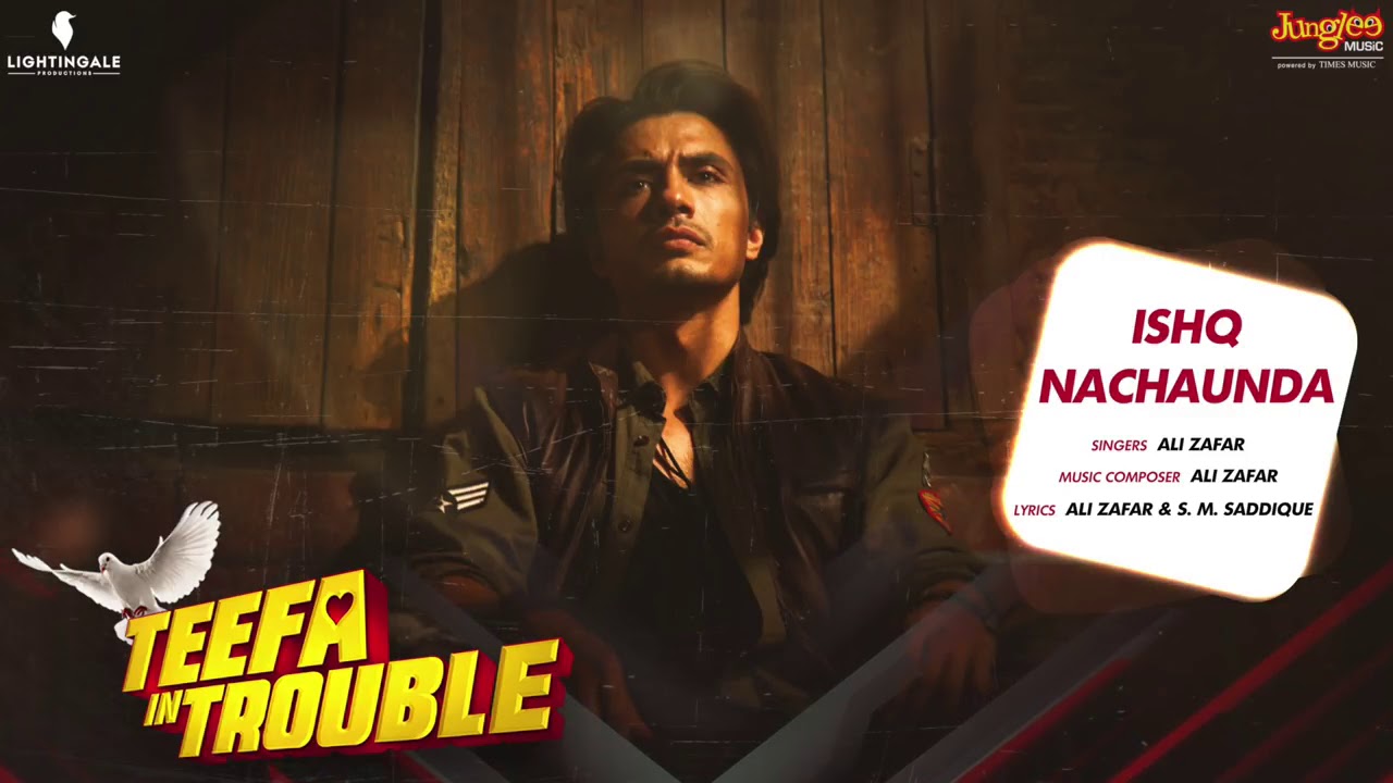 Teefa In Trouble  Ishq Nachaunda  Full Audio Song  Ali Zafar  Maya Ali  Faisal Qureshi