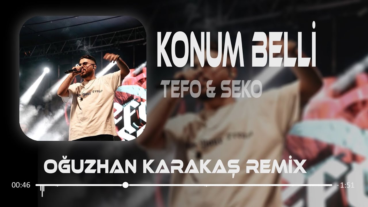 Tefo & Seko - Konum Belli Hep Kalbindeyim (Oğuzhan Karakaş Remix )