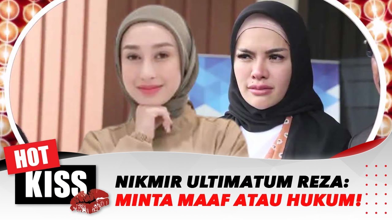 Tegas, Jikalau Reza Gladys Tak Meminta Maaf Nikita Mirzani Akan Proses Hukum | Hot Kiss