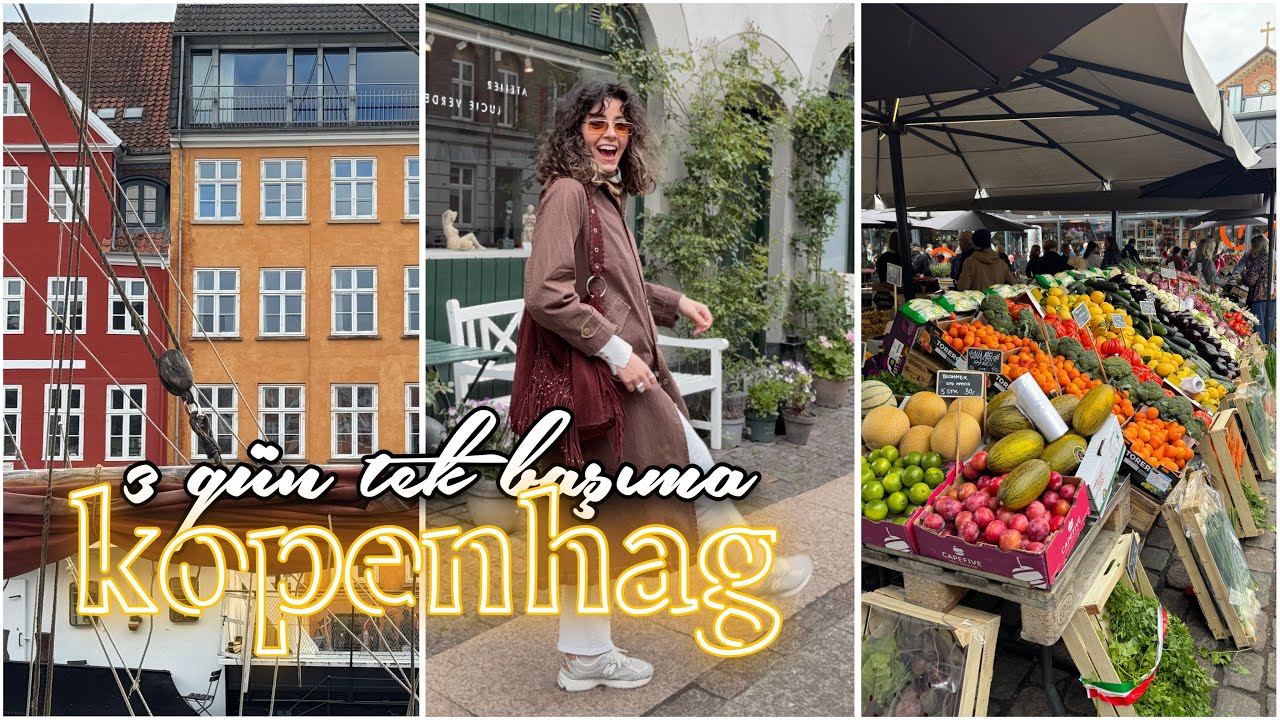 Tek Başıma Kopenhag Tatili | Sıkılmıyor Muyum?