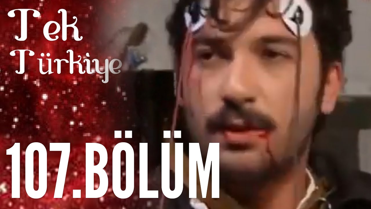 Tek Türkiye | 107.Bölüm İzle