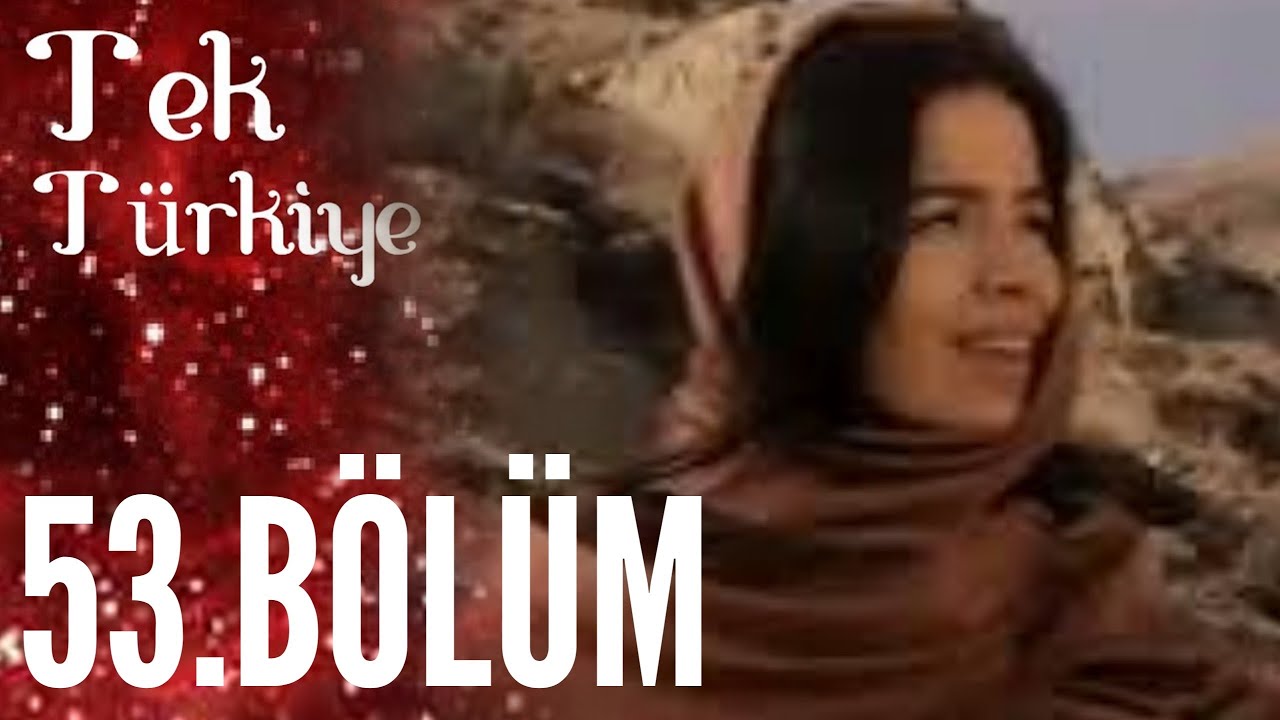 Tek Türkiye | 53.Bölüm İzle