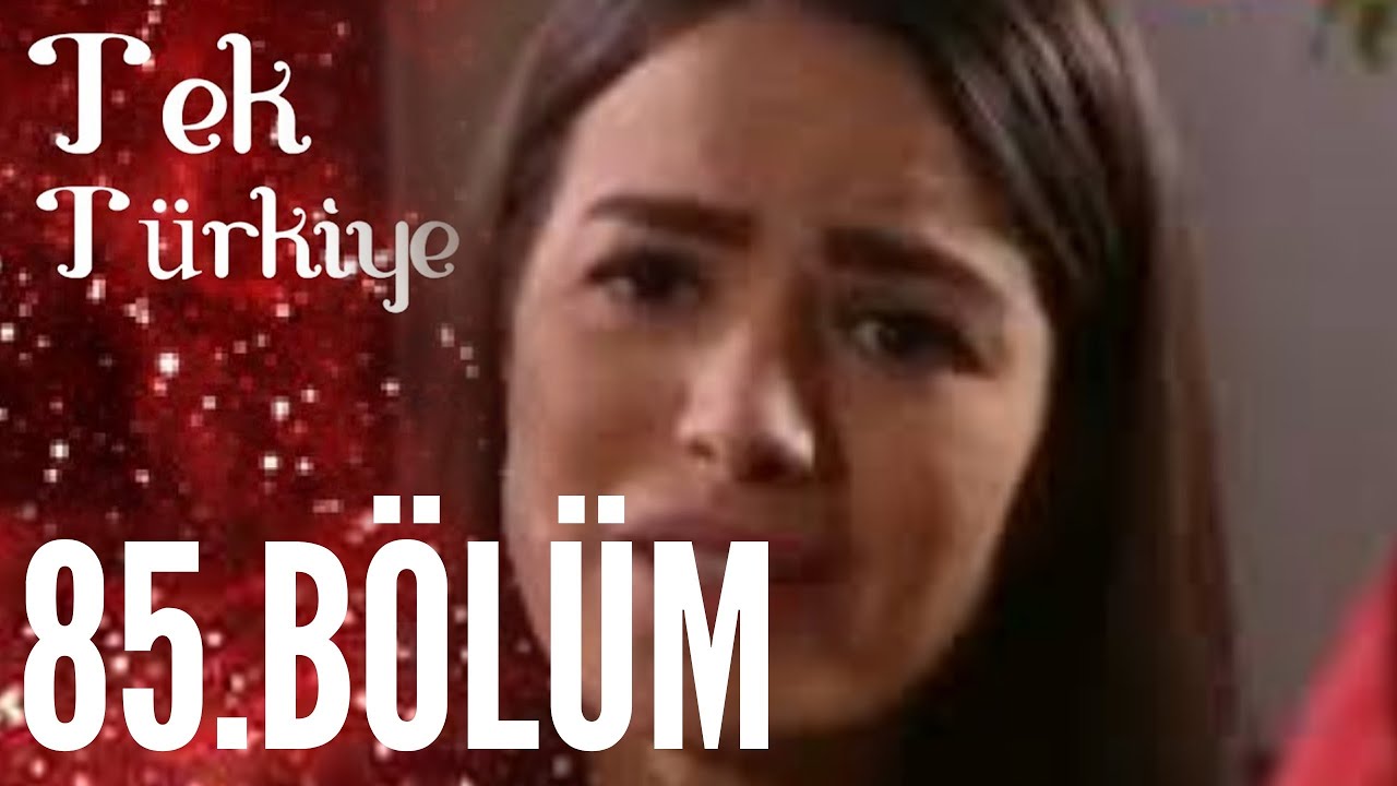 Tek Türkiye | 85.Bölüm İzle