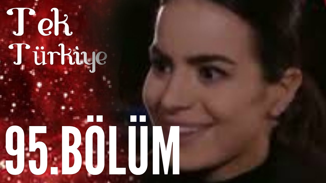 Tek Türkiye | 95.Bölüm İzle