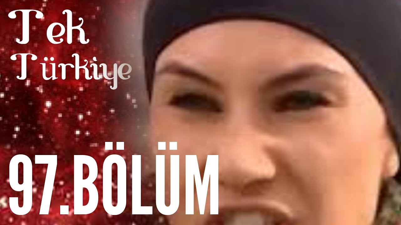 Tek Türkiye | 97.Bölüm İzle