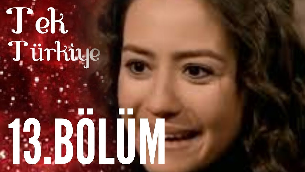 Tek Türkiye 13.Bölüm İzle