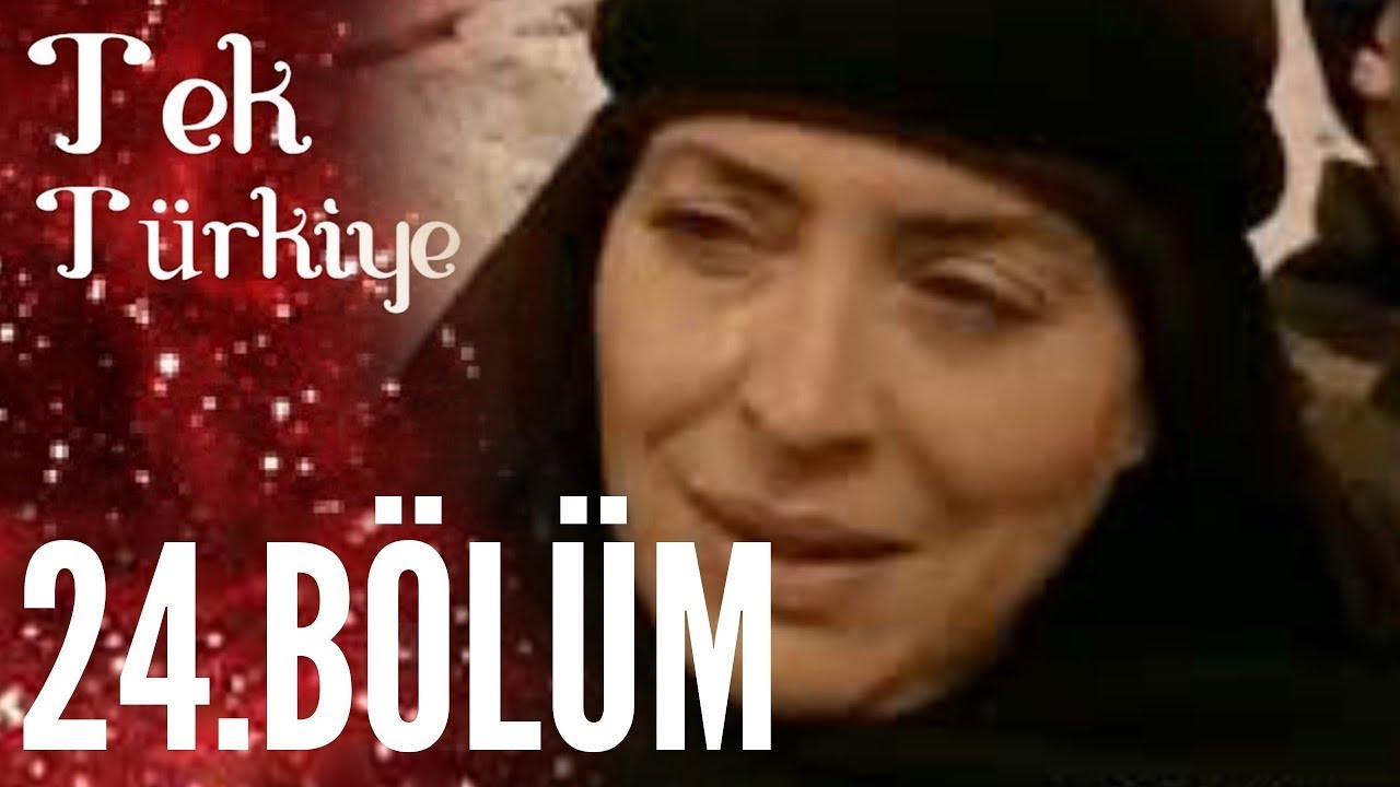 Tek Türkiye 24.Bölüm İzle