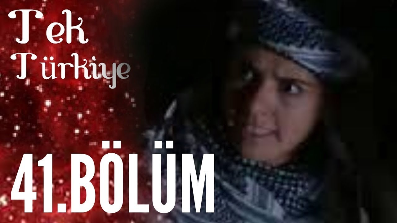 Tek Türkiye 41.Bölüm İzle