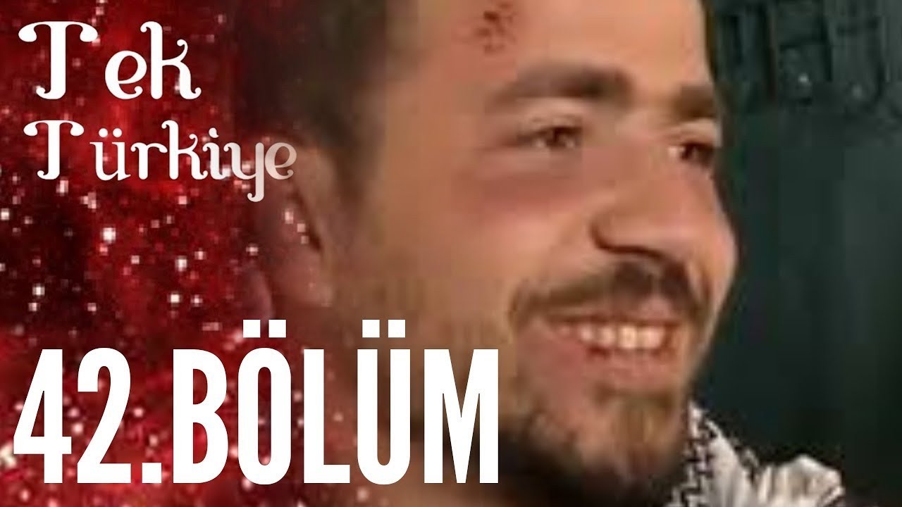 Tek Türkiye 42.Bölüm İzle