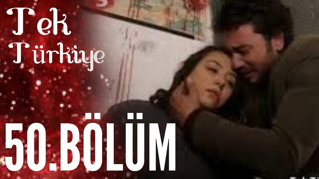 Tek Türkiye 50.Bölüm İzle