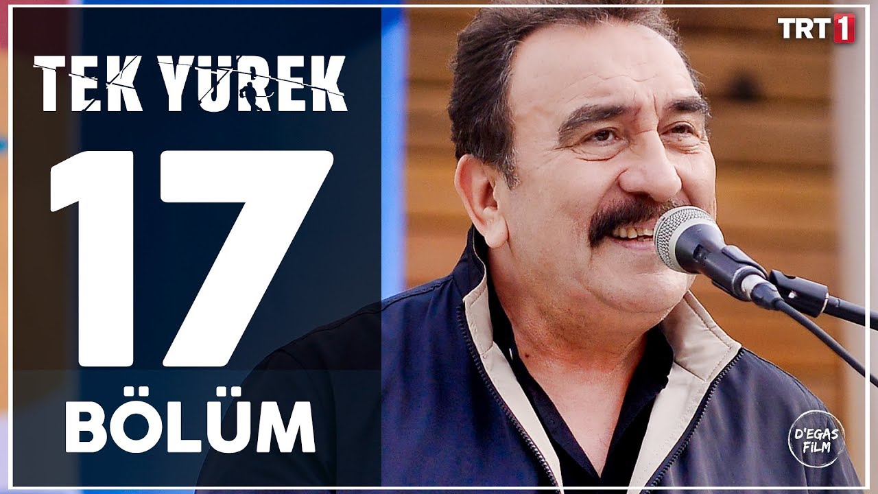 Tek Yürek 17. Bölüm