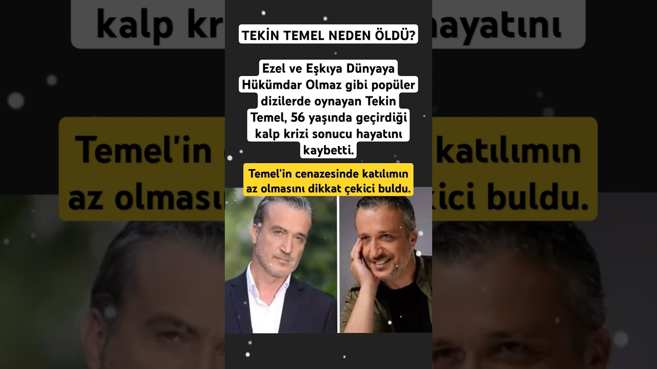 Tekin temel neden vefat etti Temel'in katılımın az olmasını dikkat çekici buldu.