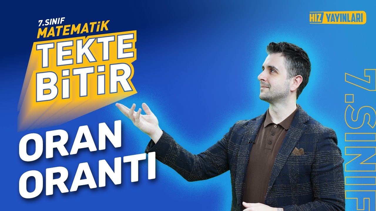 TEKTE BİTİR - 7. SINIF MATEMATİK : Oran - Orantı