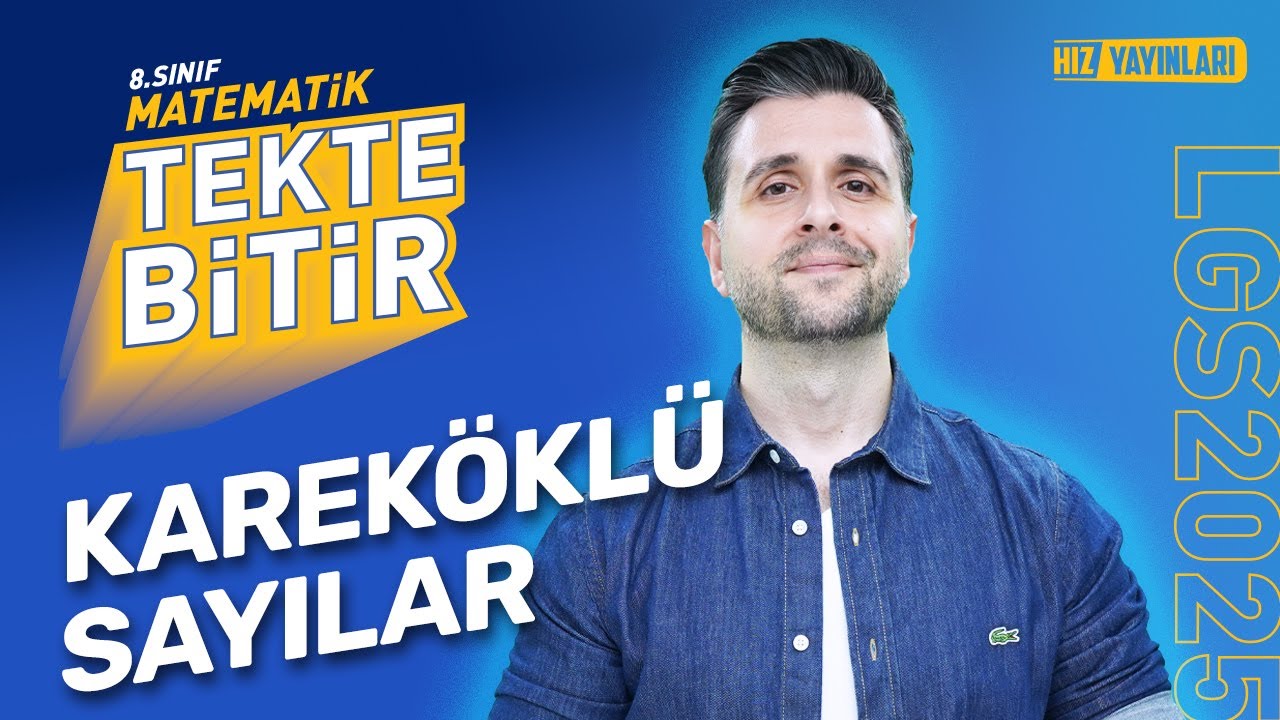 TEKTE BİTİR - LGS 2025: Matematik Kareköklü Sayılar