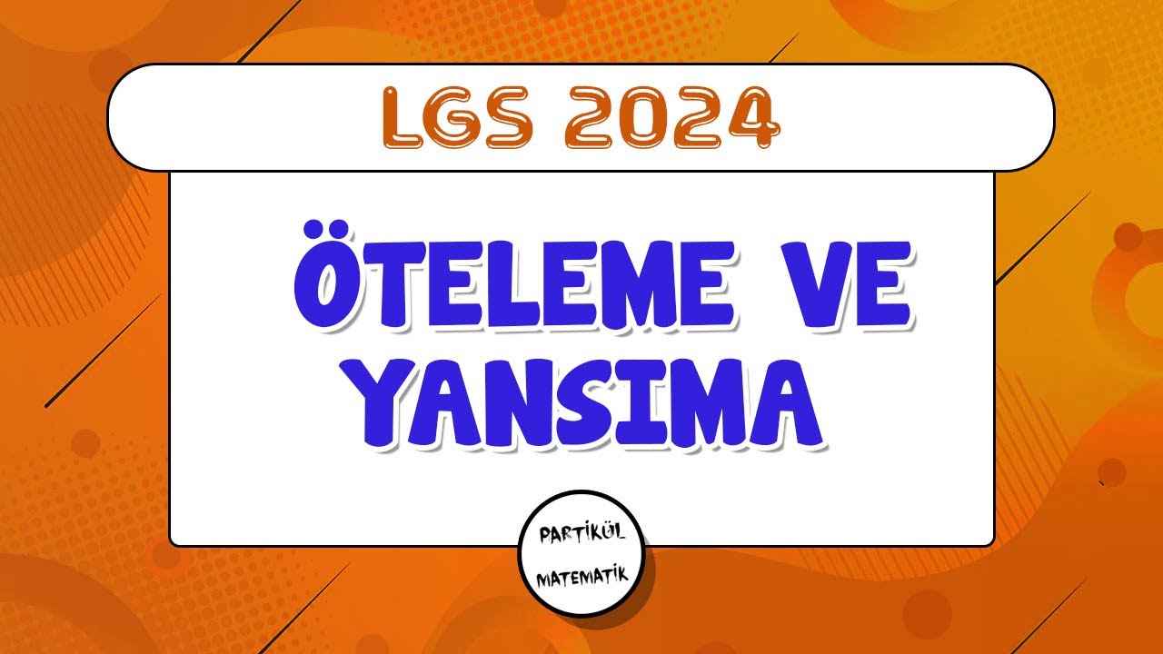 Öteleme ve Yansıma | LGS 2024 | 8.Sınıf Matematik