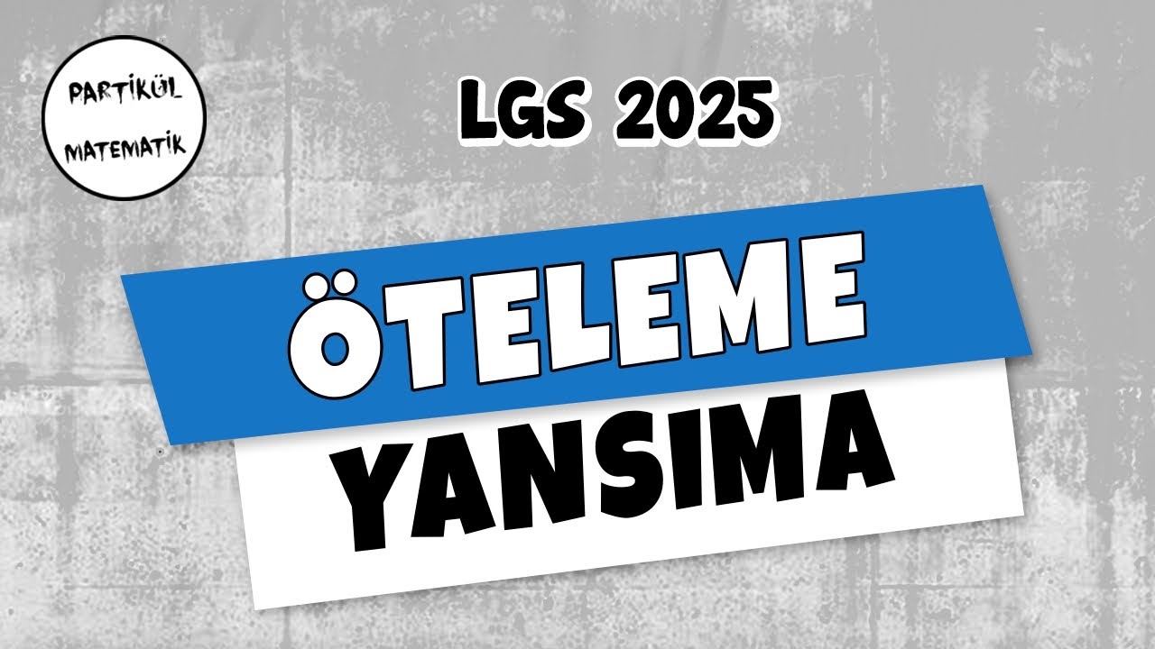 Öteleme ve Yansıma | LGS 2025 | 8.Sınıf Matematik