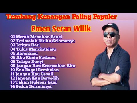 TEMBANG KENANANG TERPOPULER SAAT INI || Emen Seran Wilik