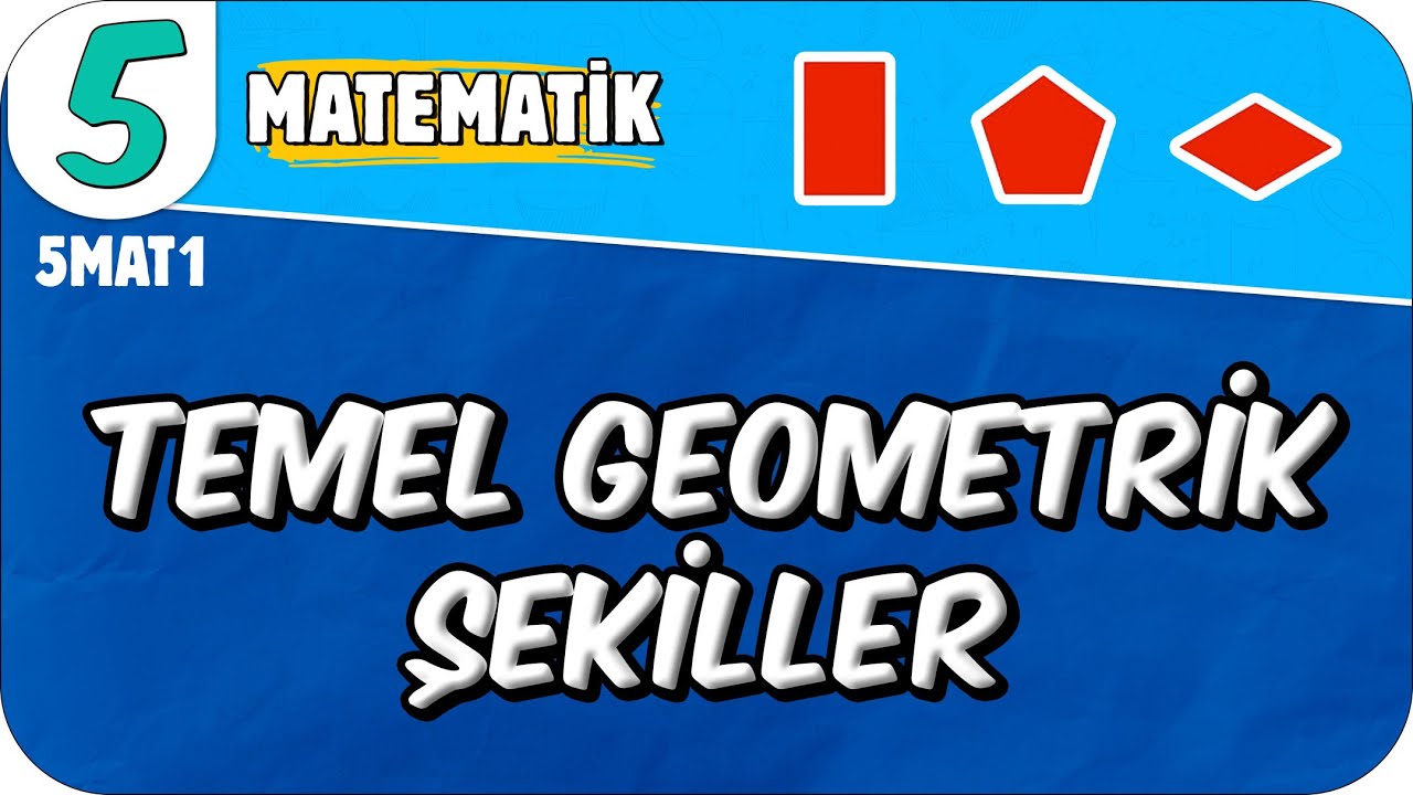 Temel Geometrik Şekiller 📘 5MAT1 #2025