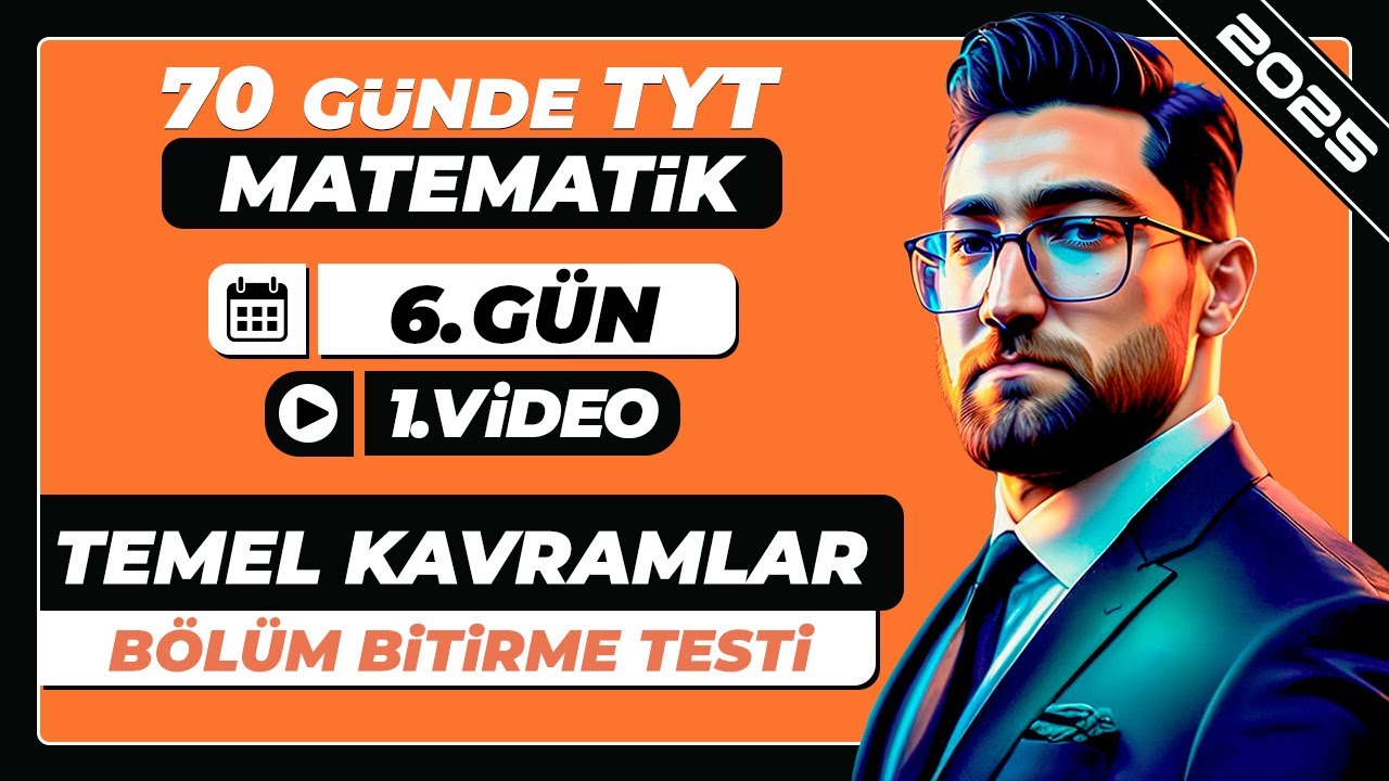 Temel Kavramlar | Bölüm Bitirme Testi-1 | 6.Gün - 1.Video | 70 Günde TYT Matematik Kampı | 2025