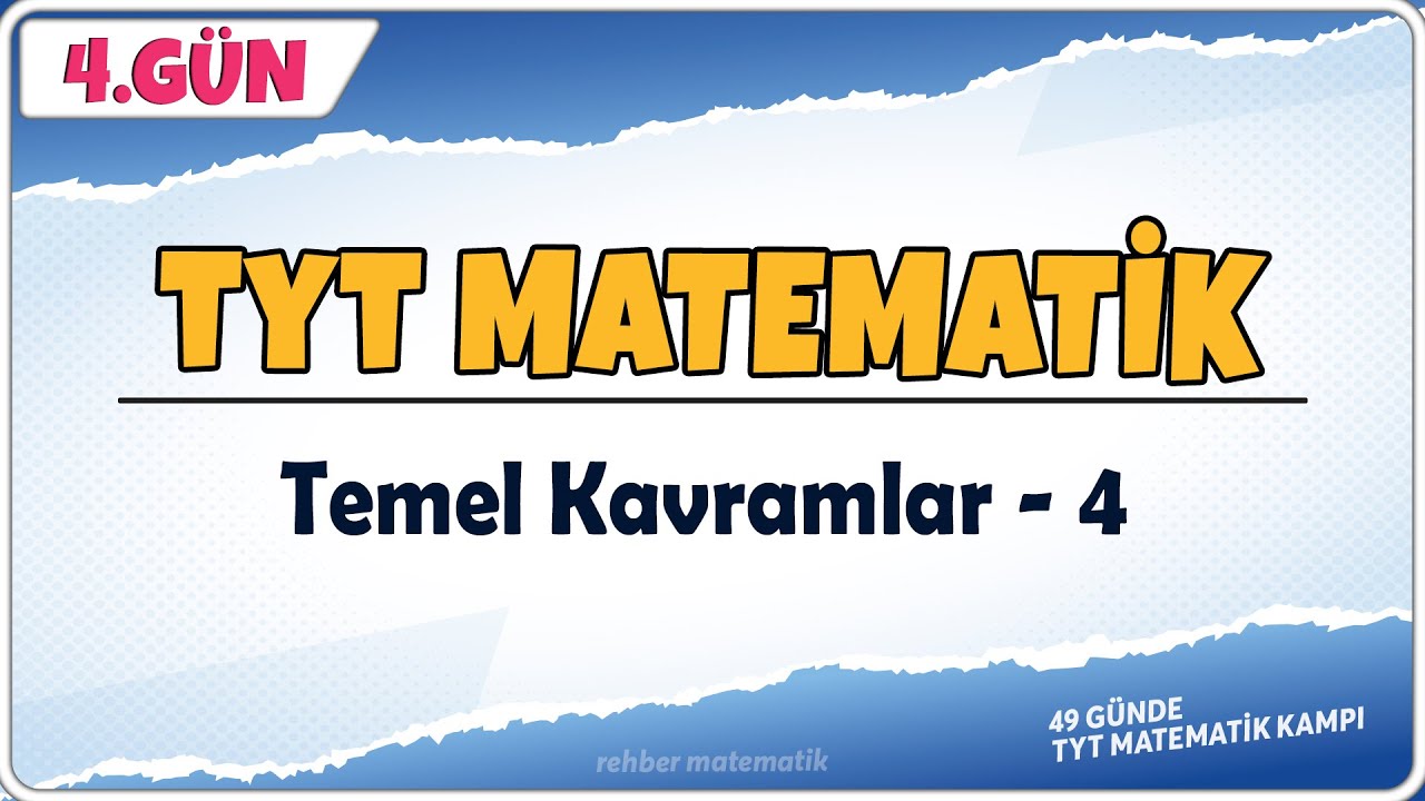 Temel Kavramlar 4 | 49 Günde TYT Matematik Kampı 4.Gün | Rehber Matematik
